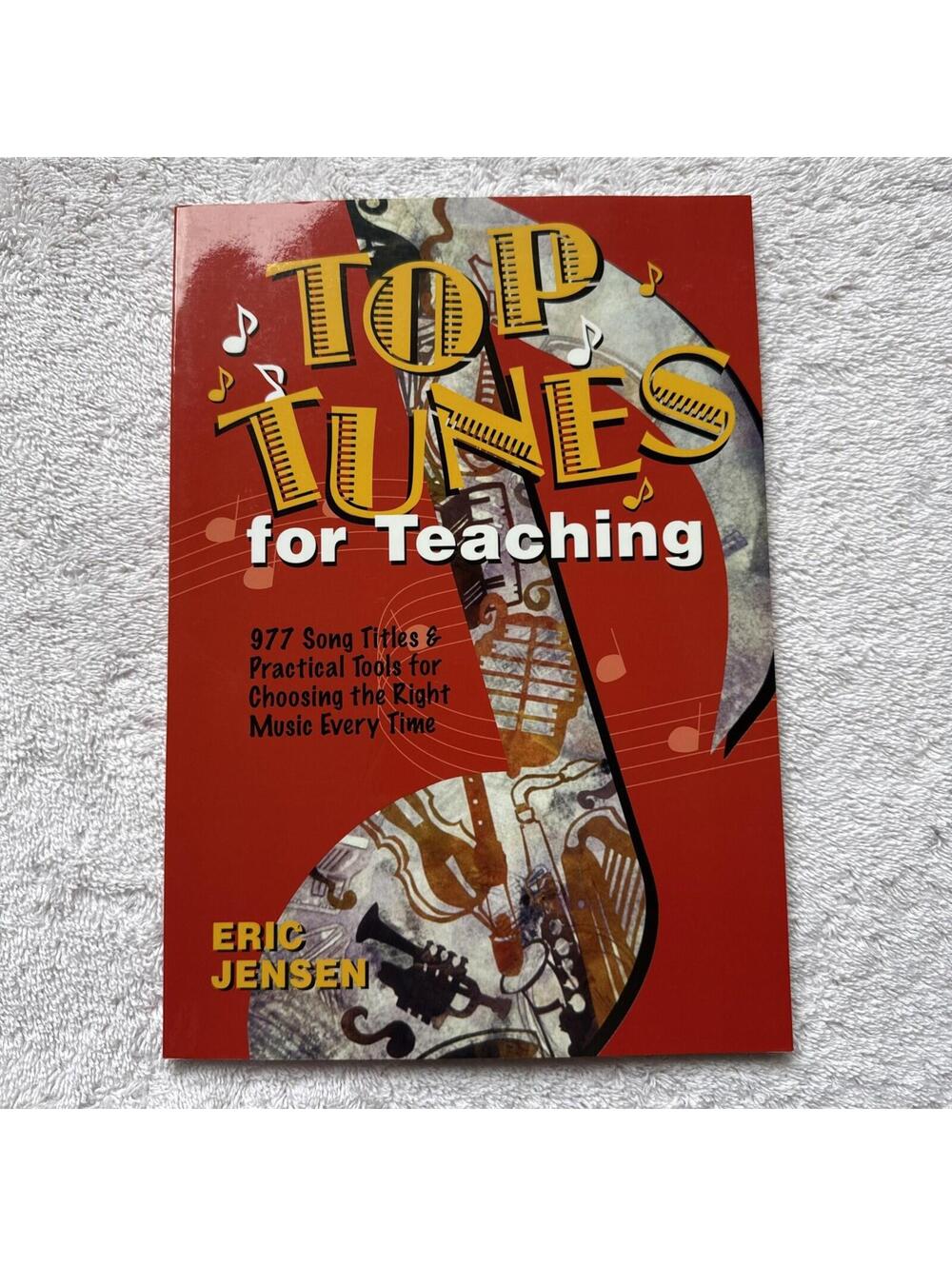 Top Tunes for Teaching : 977 Song Titles and Practical Tools for Choosing the...